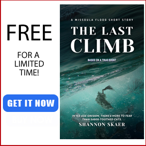 The Last Climb: A Missoula Flood Short Story (True Disaster Fiction)
