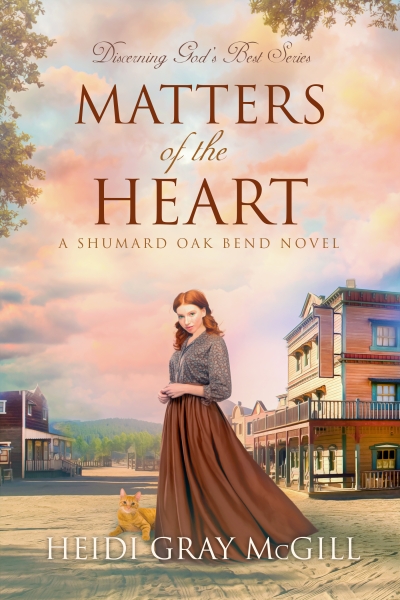 Matters of the Heart: Discerning God's Best Series  Novel BOOK 3