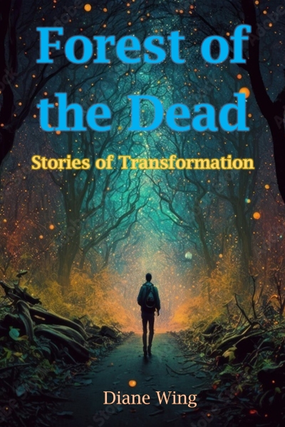 Forest of the Dead: Stories of Transformation