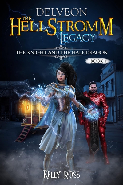 Delveon The Hellstromm Legacy: The Knight and the Half-Dragon Book 1