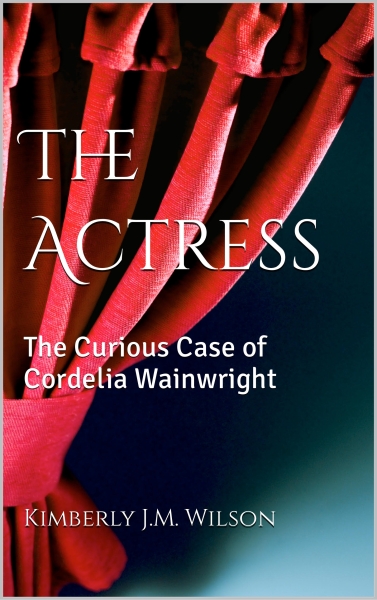 The Actress: The Curious Case of Cordelia Wainwright
