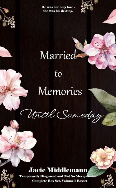 Married to Memories Until Someday Complete Novella Series Box Set
