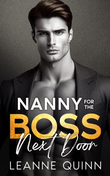 Nanny for the Boss Next Door: A Billionaire Single Dad, Second Chance Romance