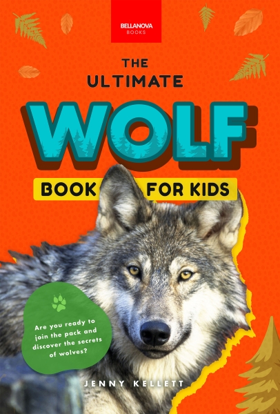 The Ultimate Wolf Book for Kids