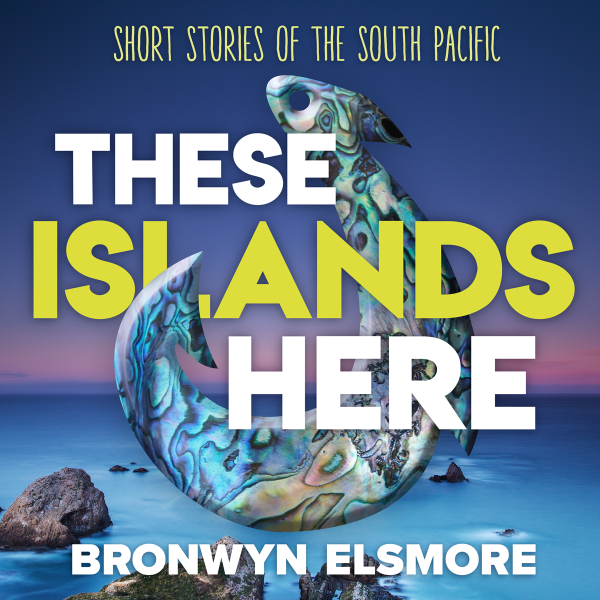 These Islands Here - short stories of the South Pacific