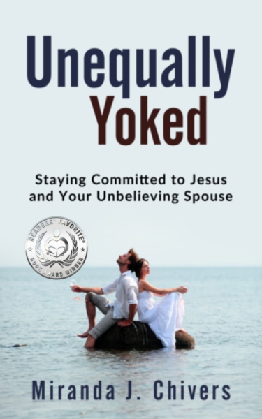 Unequally Yoked: Staying Committed to Jesus and Your Unbelieving Spouse