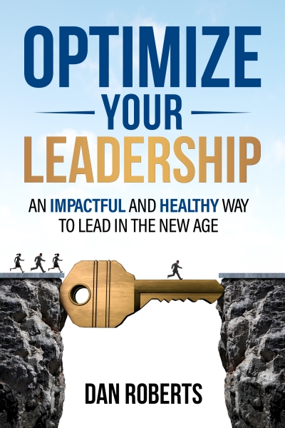 Optimize Your Leadership: An Impactful and Healthy Way to Lead in the New Age