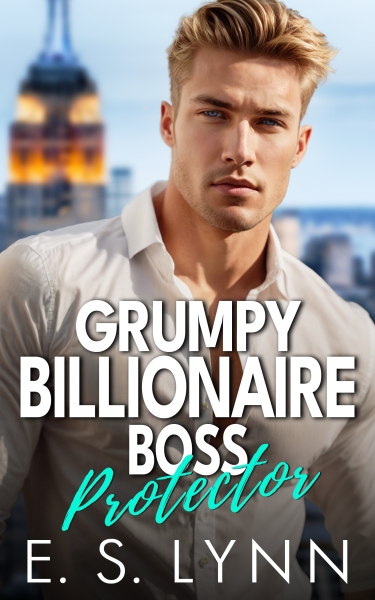 Grumpy Billionaire Boss Protector