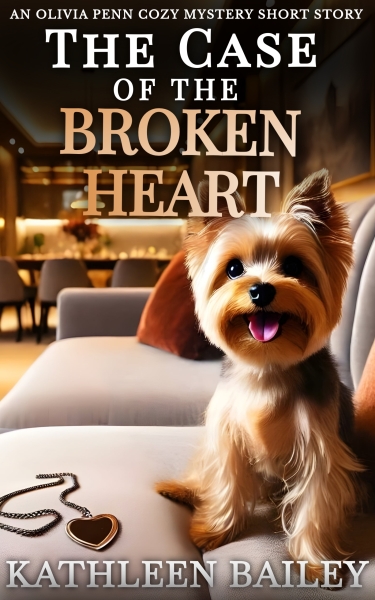 The Case of the Broken Heart: An Olivia Penn Cozy Mystery Short Story