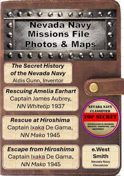 Nevada Navy Missions File Photos and Maps: Air and Sea Submarine Adventure Thriller (Nevada Navy Combat Rescue Mission Book) (Chronicles of the Nevada Navy)