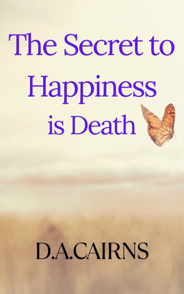 The Secret to Happiness is Death