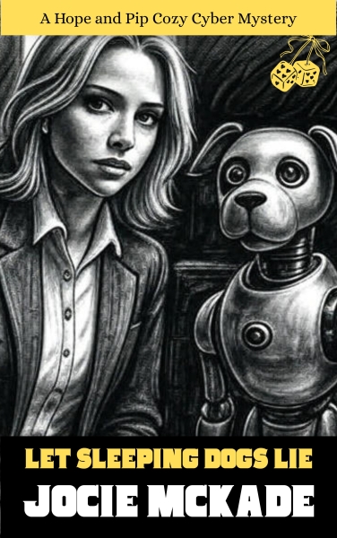 Let Sleeping Dogs Lie - A Hope and Pip Cozy Cyber Mystery