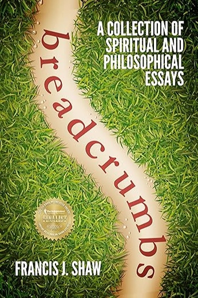 Breadcrumbs: A Collection of Spiritual and Philosophical Essays