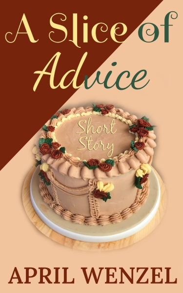 A Slice of Advice: Short Story (eBook)
