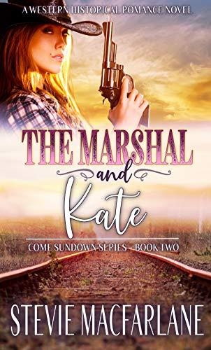 The Marshal and Kate: Come Sundown - Book Two