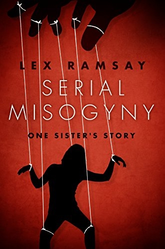 Serial Misogyny: One Sister's Story