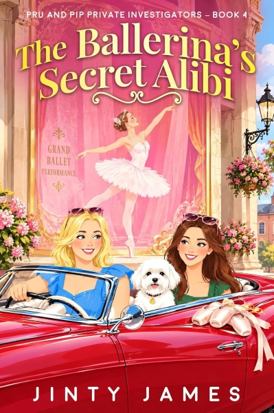 The Ballerina’s Secret Alibi – Pru and Pip Private Investigators – Book 4