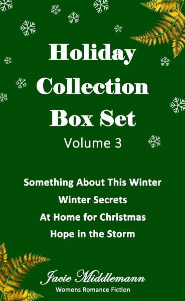 NEW RELEASE! Holiday Collection Box Set Volume 3 - Something About this Winter, Winter Secrets, At Home for Christmas, H… by Jacie Middlemann