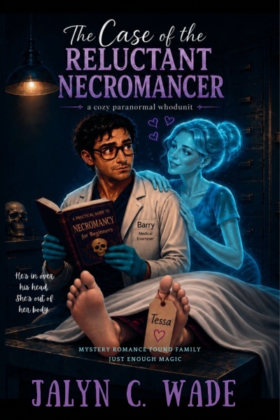 The Case of the Reluctant Necromancer by Jalyn C. Wade