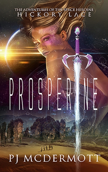 Prosperine: The Adventures of the Space Heroine Hickory Lace