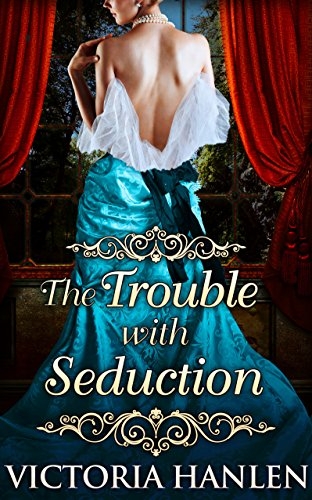 THE TROUBLE WITH SEDUCTION