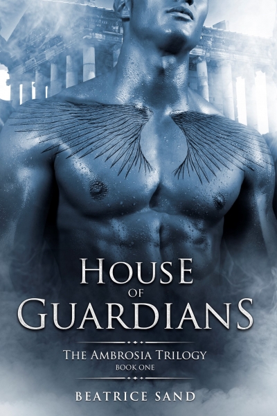 House of Guardians: Paranormal Romance - Sons of the Olympian Gods (The Ambrosia Trilogy Book 1)