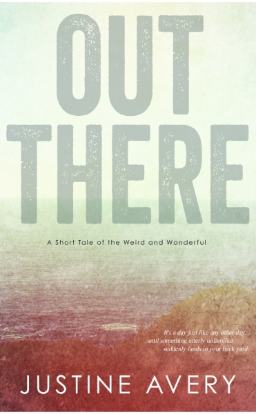 Out There: A Short Tale of the Weird and Wonderful