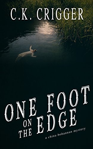 One Foot On The Edge: A China Bohannon Novel
