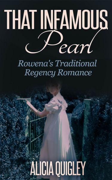 That Infamous Pearl: Rowena's Traditional Regency Romance