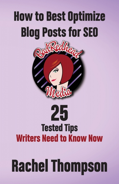 BadRedhead Media: How to Best Optimize Blog Posts for SEO: 25 Tested Tips Writers Need to Know Now