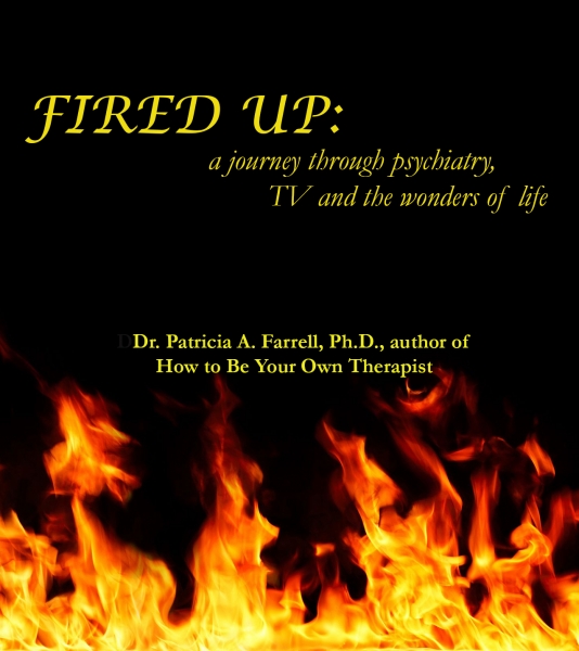 FIRED UP: A journey through psychiatry, TV and the wonders of life