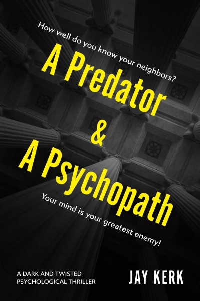 A Predator and A Psychopath: A Dark and Twisted Psychological Thriller