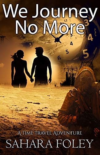 We Journey No More: A Dystopian Time Travel Adventure
