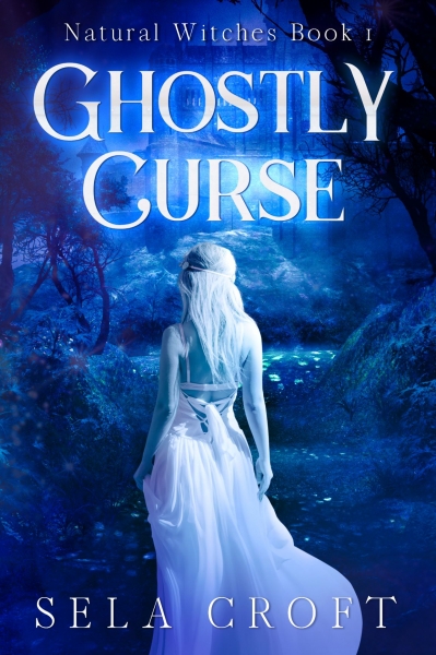 Ghostly Curse (Natural Witches Book 1)