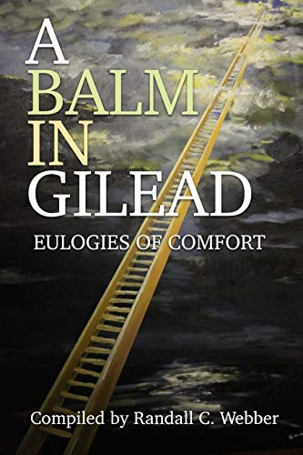 A Balm in Gilead:  Eulogies of Comfort
