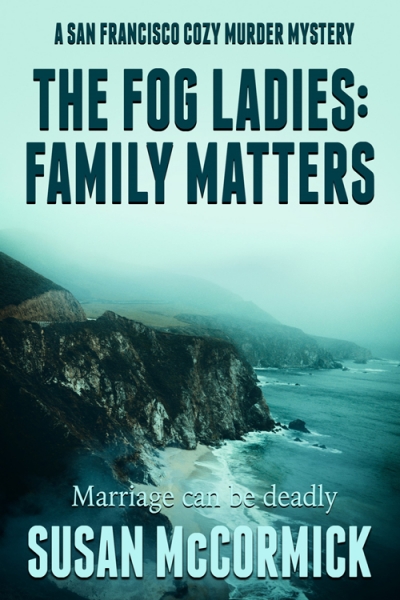 The Fog Ladies:  Family Matters