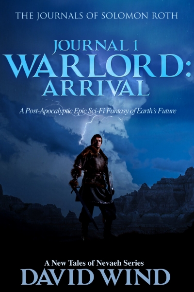 WARLORD: Arrival, The Journals of Solomon Roth, #1
