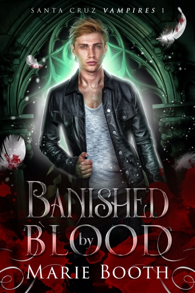 Banished by Blood: Santa Cruz Vampires 1