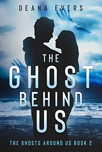 The Ghost Behind Us (The Ghosts Around Us Book 2)