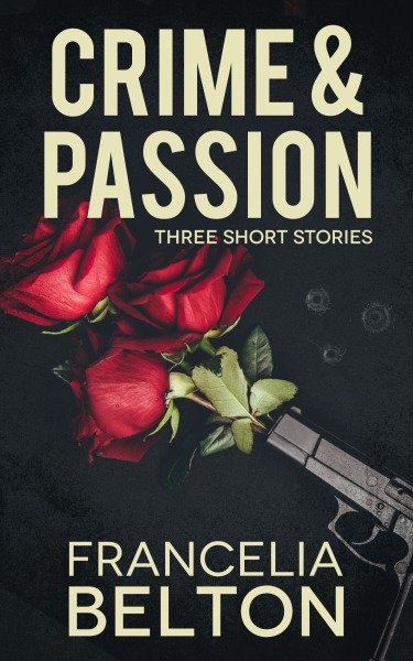 Crime and Passion: Three Short Stories