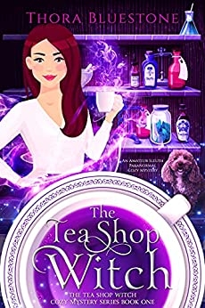 The Tea Shop Witch: A Paranormal Cozy Mystery Series with an Amateur Sleuth