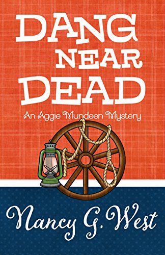 DANG NEAR DEAD #2, Award-winning Aggie Mundeen Mysteries4-book