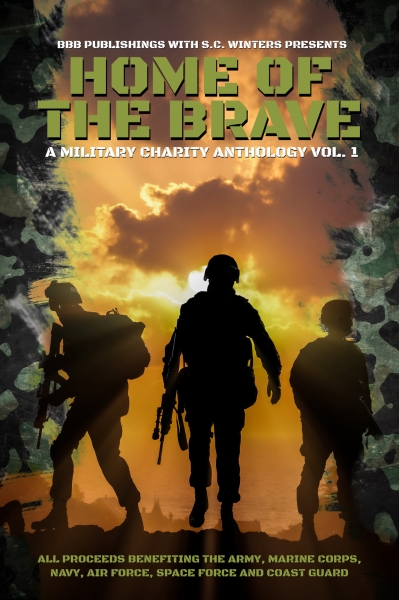 Home of the Brave: A Military Charity Anthology Vol. 1