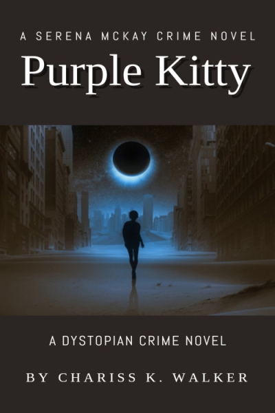 Purple Kitty: A Dystopian Crime Novel (A Serena McKay Novel Book 1)