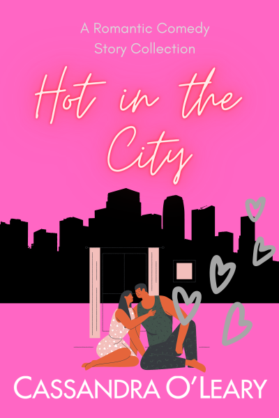 Hot In The City: A Romantic Comedy Story Collection