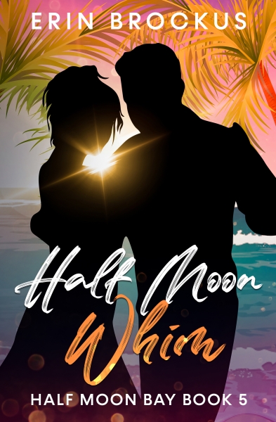 Half Moon Whim: An Enemies to Lovers Beach Romance