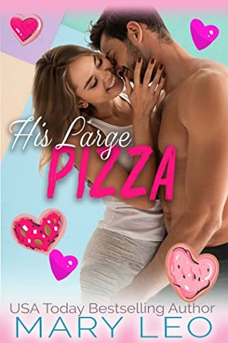 His Large Pizza: A Small Town, Spicy Romantic Comedy