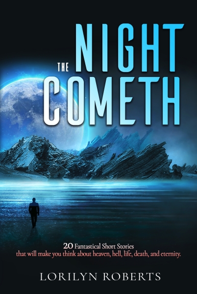 The Night Cometh: 20 Fantastical Short Stories