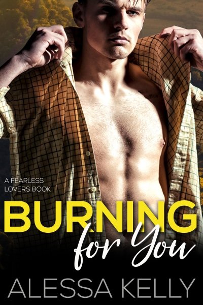 Burning for You: From Enemies to Fearless Lovers (A Romance Suspense Novel)