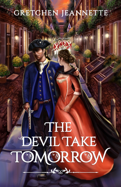 The Devil Take Tomorrow: A Thrilling Revolutionary War Adventure